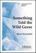 Something Told the Wild Geese